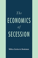 The Economics of Secession 1349606502 Book Cover