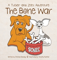 The Bone War: A Tucker and Zoey Adventure 1733079114 Book Cover
