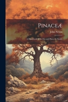 Pinaceæ: A Handbook of the Firs and Pines, by Senilis 1021363138 Book Cover