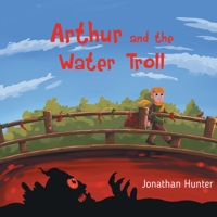 Arthur and the Water Troll 1802272380 Book Cover
