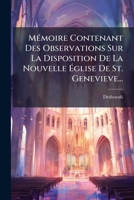Memoire Contenant Des Observations Sur La Disposition de La Nouvelle Eglise de St. Genevieve... 2013022239 Book Cover