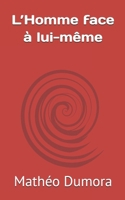 L’Homme face à lui-même (French Edition) B0H2RHLSFF Book Cover