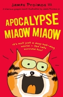 Apocalypse Miaow Miaow (Apocalypse Bow Wow 2) by James Proimos III (2015-11-05) B01N21C9T0 Book Cover