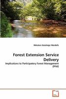 Forest Extension Service Delivery: Implications to Participatory Forest Management 3639346564 Book Cover