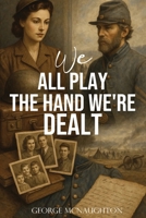 We All Play the Hand We're Dealt B0FQ86MXW9 Book Cover