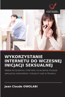Wykorzystanie Internetu Do Wczesnej Inicjacji Seksualnej (Polish Edition) 620246920X Book Cover