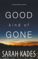 Good Kind of Gone (Hearthstone) 1739047427 Book Cover