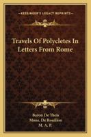 Travels Of Polycletes In Letters From Rome 1163122343 Book Cover