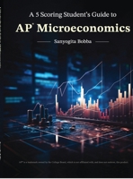 A 5 Scoring Student's Guide to AP Microeconomics: For students, by a student B0FPCG7VQK Book Cover