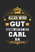 Alles wird gut denn jetzt ist Carl da: Notizbuch gepunktet DIN A5 - 120 Seiten f�r Notizen, Zeichnungen, Formeln Organizer Schreibheft Planer Tagebuch 1695516540 Book Cover