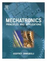 Mechatronics: Principles and Applications 0750663790 Book Cover