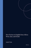 New Fiction In English From Africa. West, East, And South. (Cross/Cultures 34) 904200763X Book Cover