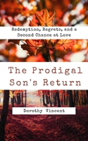 The Prodigal Son's Return: Redemption, Regrets, and a Second Chance at Love B0CJ5YL9D2 Book Cover