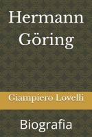 Hermann Göring: Biografia (Storia Contemporanea e Biografie di uomini e donne dell'Ottocento e del Novecento) (Italian Edition) B0FGPXYXB5 Book Cover