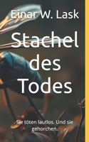 Stachel des Todes: Sie töten lautlos. Und sie gehorchen. (German Edition) B0FD9XKK1C Book Cover