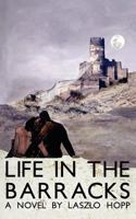 Life in the Barracks 1475178743 Book Cover