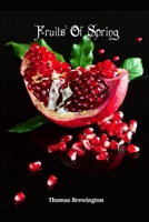 Fruits Of Spring: Book One Of The Bibliotheca Trilogy B0GDY7RX2D Book Cover