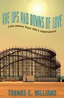 The Ups and Downs of Love - Love poems from life's experiences 1478236728 Book Cover
