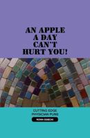An Apple a Day Can't Hurt You! 1624191061 Book Cover