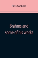 Brahms and some of his works 9355893159 Book Cover