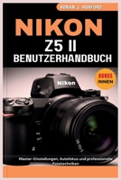 NIKON Z5 II BENUTZERHANDBUCH: Master-Einstellungen, Autofokus und professionelle Fototechniken B0FWKJZ9SM Book Cover