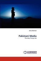 Pakistani Media: The Way Things Are 3843371768 Book Cover