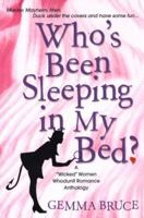 Who's Been Sleeping In My Bed? A Wicked Women Whodunit Anthology ("Wicked" Women Anthology) 0758211414 Book Cover