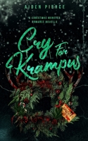 Cry for Krampus: A Dark Monster Romance (Holiday Horrors) B0DT5R34QY Book Cover