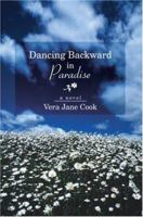Dancing Backward In Paradise: A Novel 059538871X Book Cover