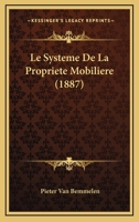 Le Systeme De La Propriete Mobiliere (1887) 1166789543 Book Cover
