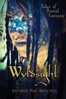 Wyldsight: Tales of Primal Fantasy 0982353243 Book Cover