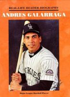 Andres Galarraga: A Real-Life Reader Biography 1883845610 Book Cover