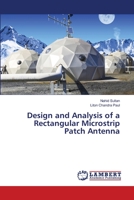 Design and Analysis of a Rectangular Microstrip Patch Antenna 3659354910 Book Cover