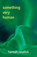 Something Very Human 1914199766 Book Cover