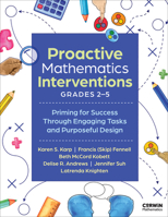 Proactive Mathematics Interventions, Grades 2-5: Priming for Success Through Engaging Tasks and Purposeful Design (Corwin Mathematics) 1071973673 Book Cover