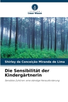 Die Sensibilität der Kindergärtnerin: Sensibles Zuhören: eine ständige Herausforderung (German Edition) B0CJB65YWT Book Cover