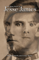 The Many Faces of Jesse James 1565540972 Book Cover