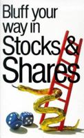 Bluff Your Way in Stocks and Shares 1853049530 Book Cover