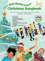 Alfred's Kid's Ukulele Course Christmas Songbook 1 & 2: 15 Fun Arrangements That Make Learning Even Easier!, Book & CD 1470615045 Book Cover