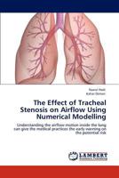 The Effect of Tracheal Stenosis on Airflow Using Numerical Modelling 3848419815 Book Cover