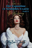 The Awakening: The Haunting of Memphis Pearle Part I: Acts I & II B0FL1F2P1L Book Cover