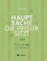 Hauptsache die Frisur sitzt: oder "Who the f*** ist Dharma?" 3347139240 Book Cover