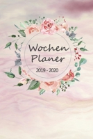 Wochenplaner 2019 - 2020: Terminplaner, Terminkalender f�r 2019 - 2020, 14 Monate November - Dezember, Timer, Kalender, Jahresplaner, Taschenkalender und Planer als Geschenk oder Geschenkidee f�r B�ro 1703964926 Book Cover