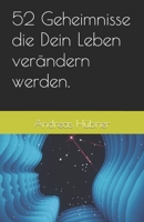 52 Geheimnisse die Dein Leben verändern werden. B0CPQQBPPV Book Cover