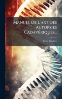 Manuel De L'art Des Autopsies CadavÃ(c)riques... (French Edition) 1024623025 Book Cover