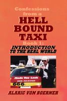 Confessions from a Hell Bound Taxi, BOOK 1: Introduction to the Real World 0983382913 Book Cover