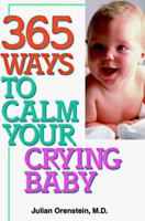 365 Ways to Calm Your Crying Baby 1580620116 Book Cover
