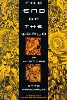 The End of the World: A History 0880640626 Book Cover