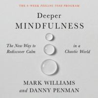 Deeper Mindfulness: The New Way to Rediscover Calm in a Chaotic World - Library Edition 166863581X Book Cover