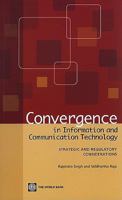 Convergence in Information and Communication Technology: Strategic and Regulatory Considerations 0821381695 Book Cover